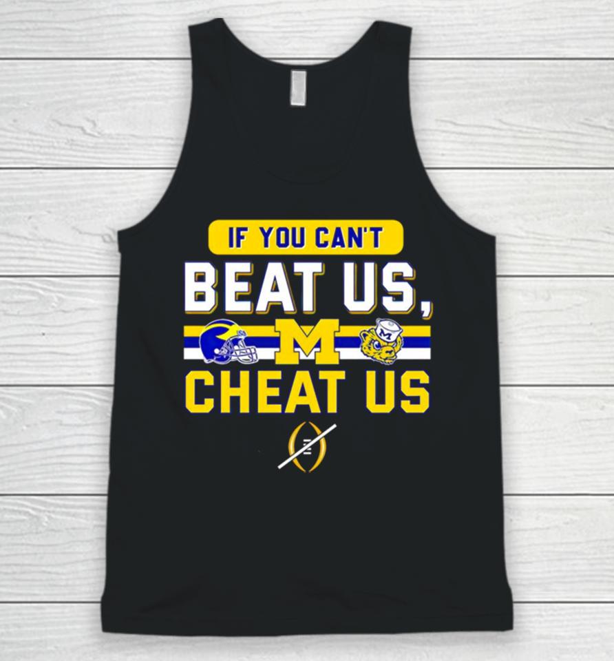 Michigan Wolverines If You Can’t Beat Us Cheat Us Unisex Tank Top
