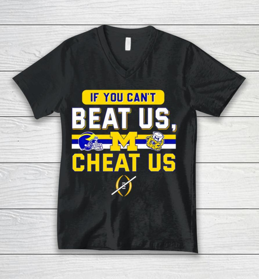 Michigan Wolverines If You Can’t Beat Us Cheat Us Unisex V-Neck T-Shirt