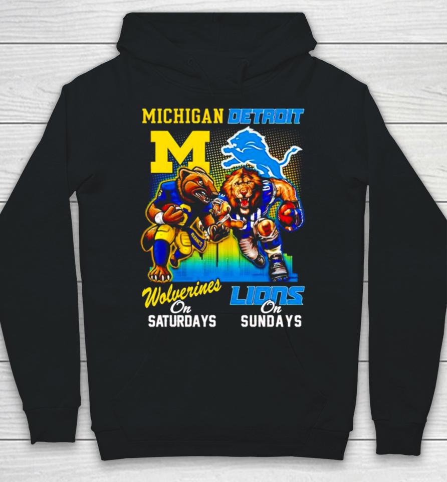 Michigan Wolverines On Saturday Detroit Lions On Sunday Mascots Hoodie