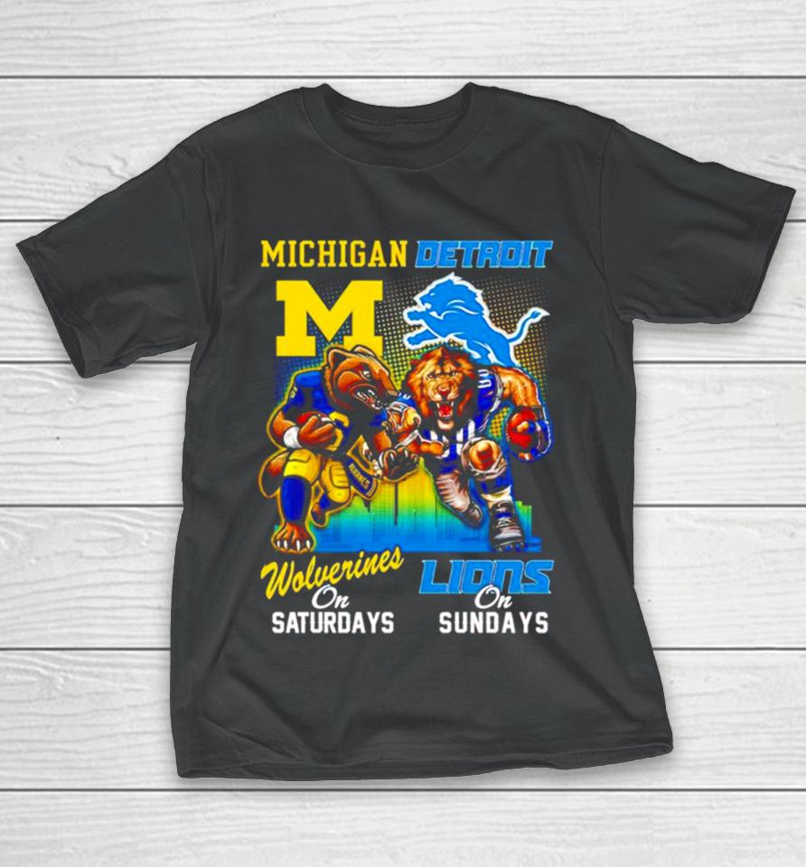 Michigan Wolverines On Saturday Detroit Lions On Sunday Mascots T-Shirt