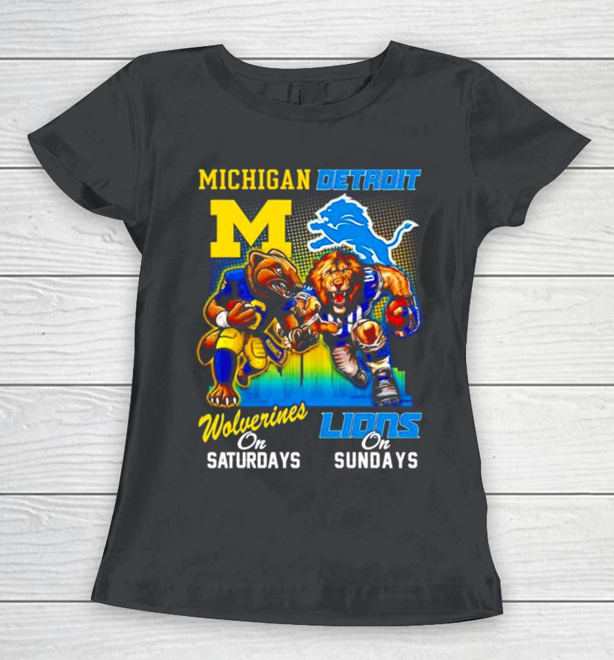 Michigan Wolverines On Saturday Detroit Lions On Sunday Mascots Women T-Shirt