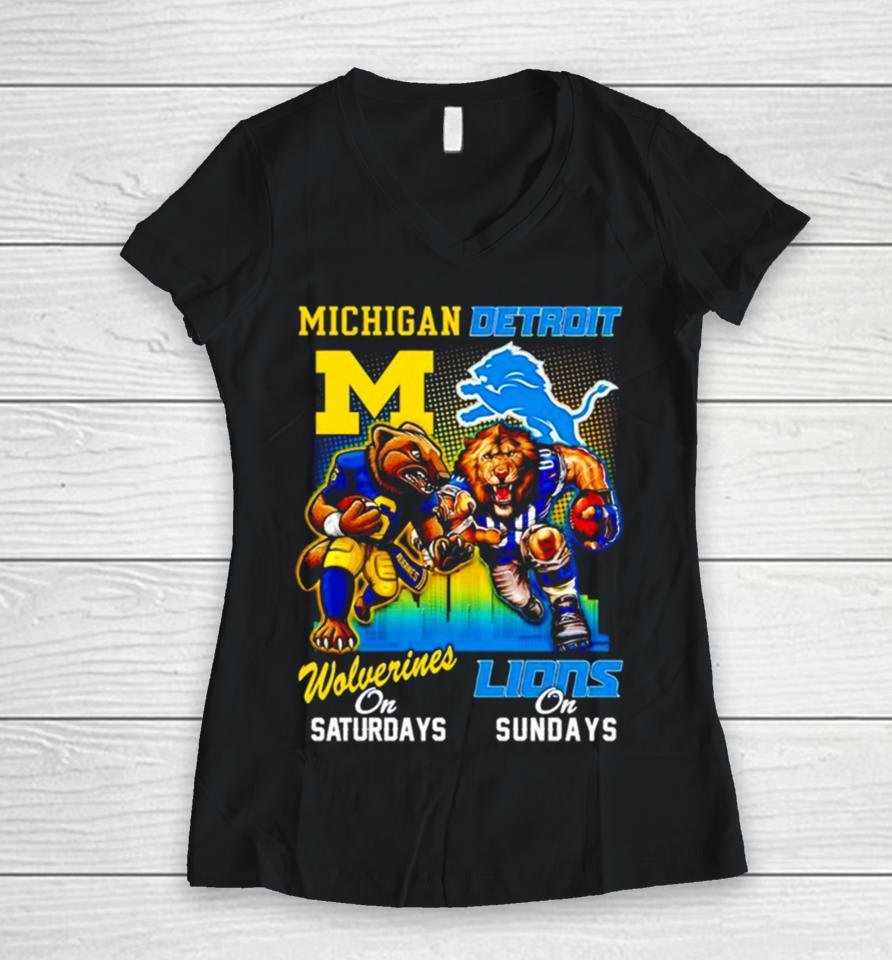 Michigan Wolverines On Saturday Detroit Lions On Sunday Mascots Women V-Neck T-Shirt