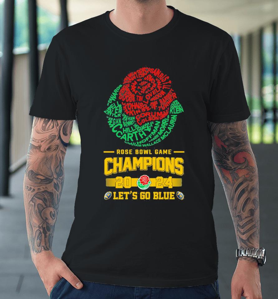Michigan Wolverines Players Names 2024 Rose Bowl Champions Logo Let’s Go Blue Premium T-Shirt