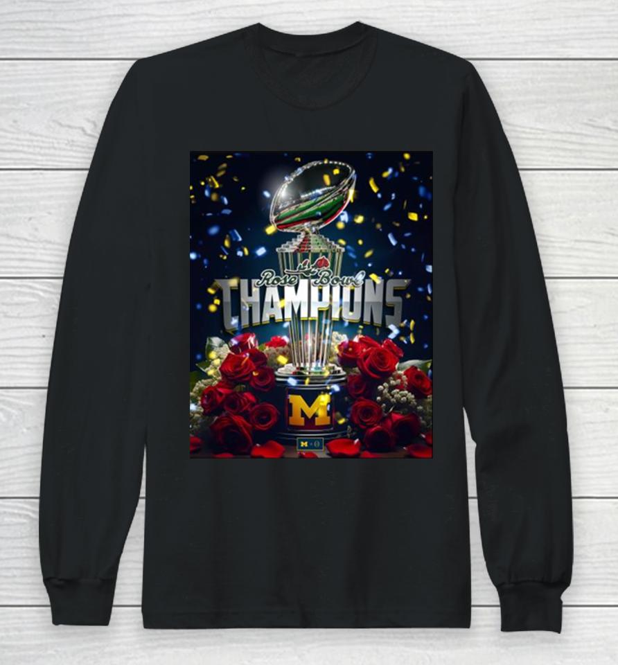 Michigan Wolverines Rose Bowl Champions Are Maize And Blue 2024 Trophy Long Sleeve T-Shirt