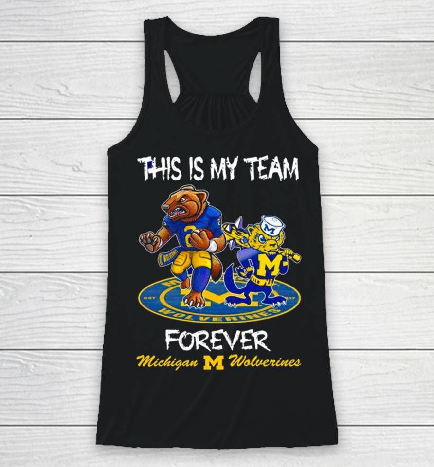 Michigan Wolverines This Is My Team Forever Mascots Racerback Tank