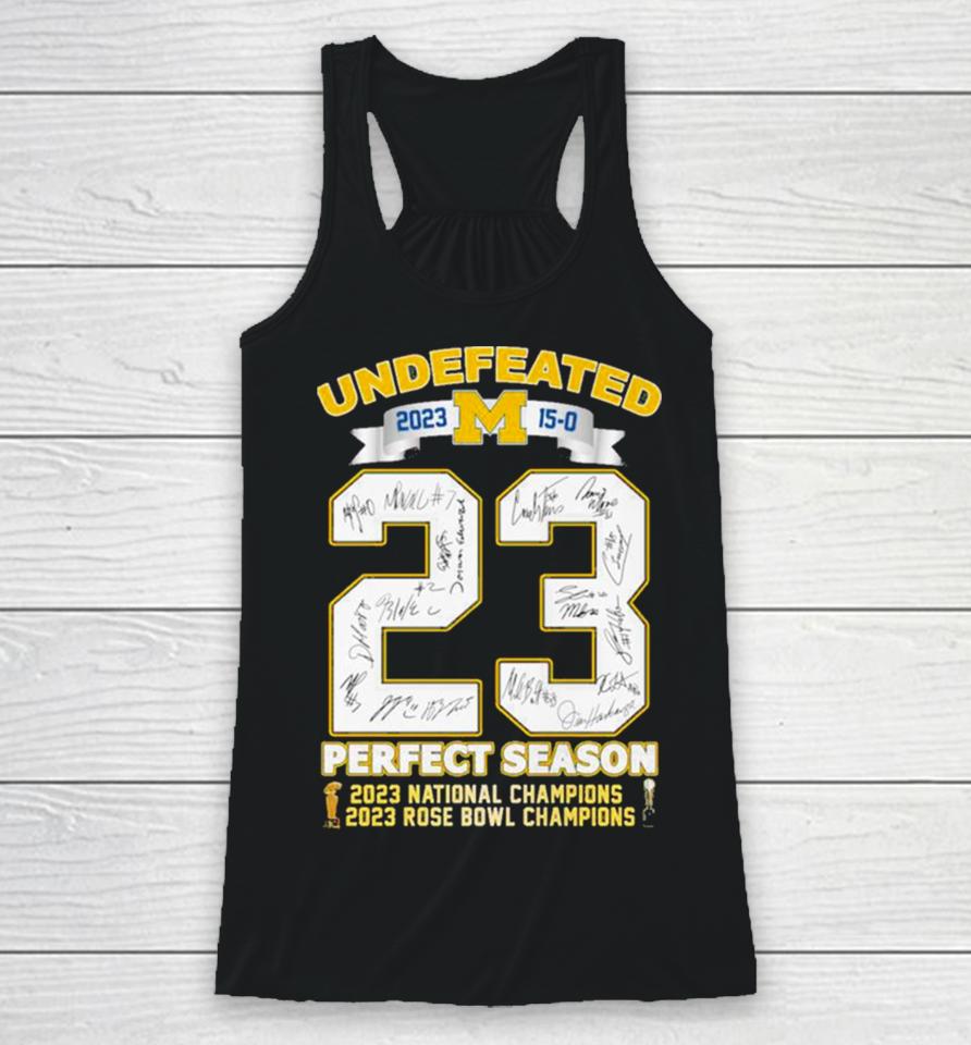 Michigan Wolverines Undefeated 2023 15 0 Perfect Season 2023 Rose Bowl And National Champions Signatures Racerback Tank