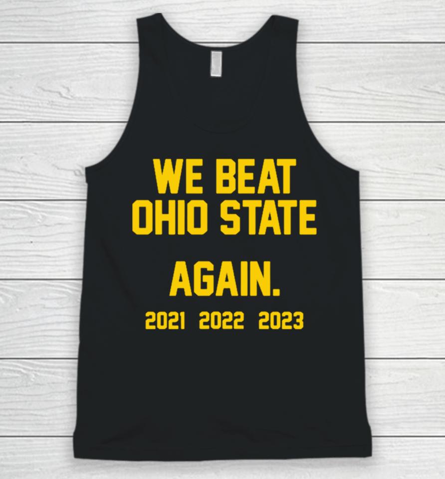 Michigan Wolverines We Beat Ohio State Again 2023 Unisex Tank Top