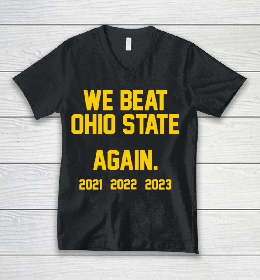 Michigan Wolverines We Beat Ohio State Again 2023 Unisex V-Neck T-Shirt