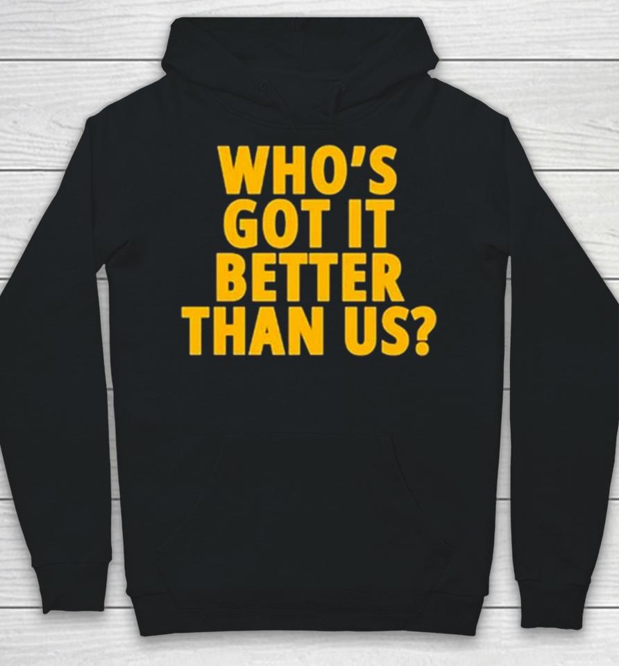 Michigan Wolverines Who’s Got It Better Than Us 2024 Rose Bowl Champions Hoodie