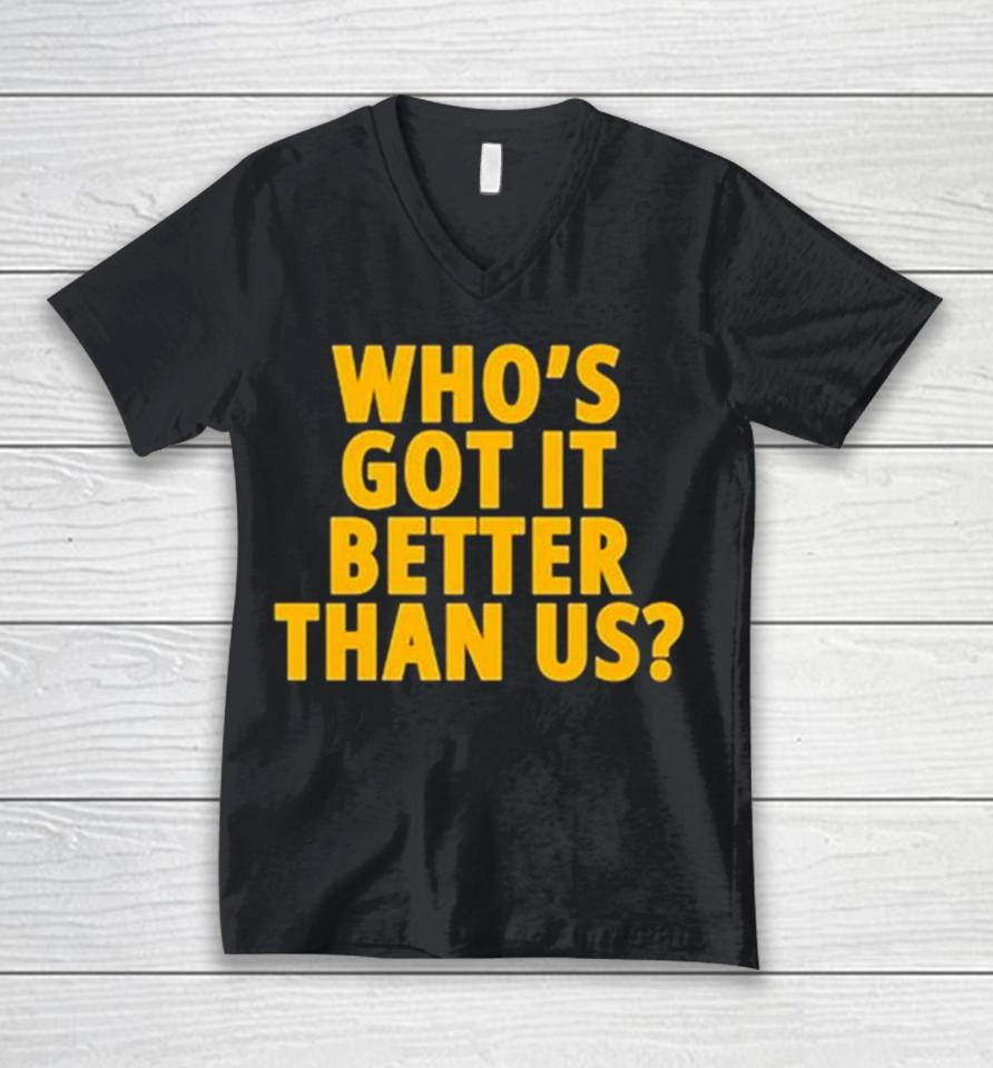 Michigan Wolverines Who’s Got It Better Than Us 2024 Rose Bowl Champions Unisex V-Neck T-Shirt