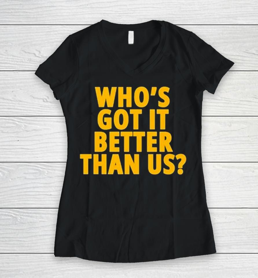 Michigan Wolverines Who’s Got It Better Than Us 2024 Rose Bowl Champions Women V-Neck T-Shirt
