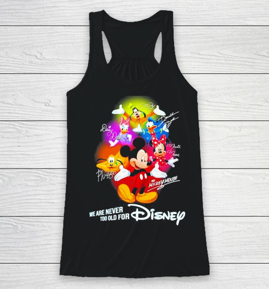 Mickey Mouse And Friend We Are Never Too Old For Disney Racerback Tank