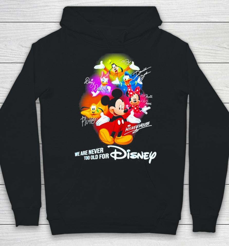 Mickey Mouse And Friend We Are Never Too Old For Disney Hoodie