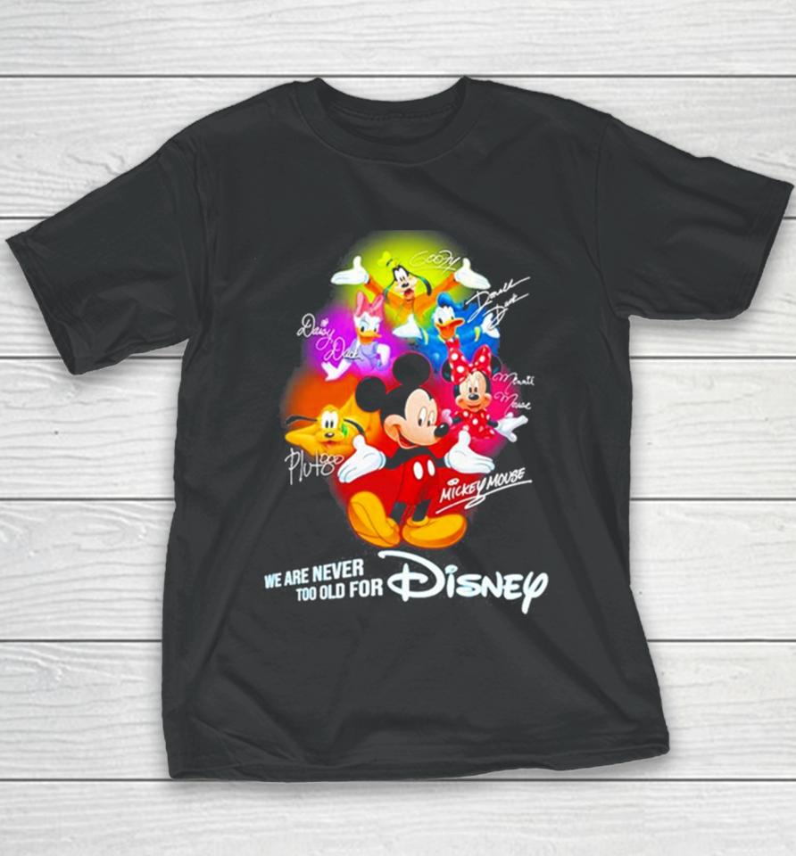 Mickey Mouse And Friend We Are Never Too Old For Disney Youth T-Shirt