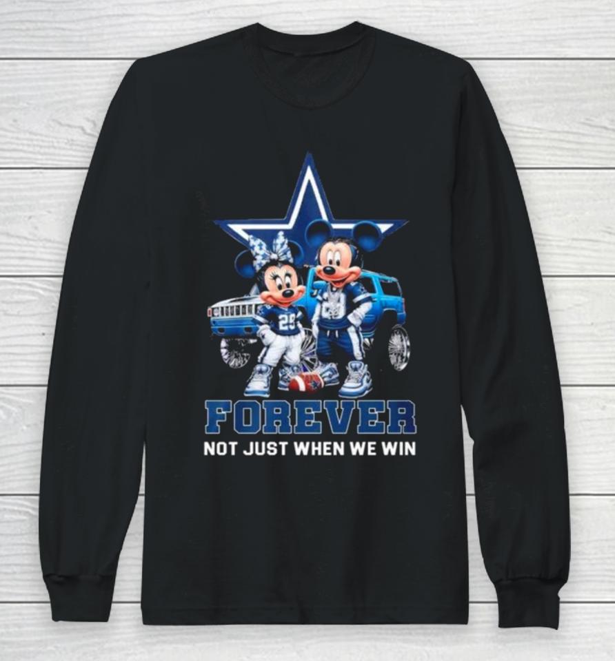 Mickey Mouse And Minnie Mouse Dallas Cowboys Forever Not Just When We Win Long Sleeve T-Shirt