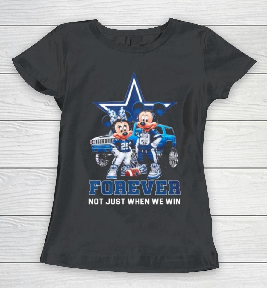 Mickey Mouse And Minnie Mouse Dallas Cowboys Forever Not Just When We Win Women T-Shirt