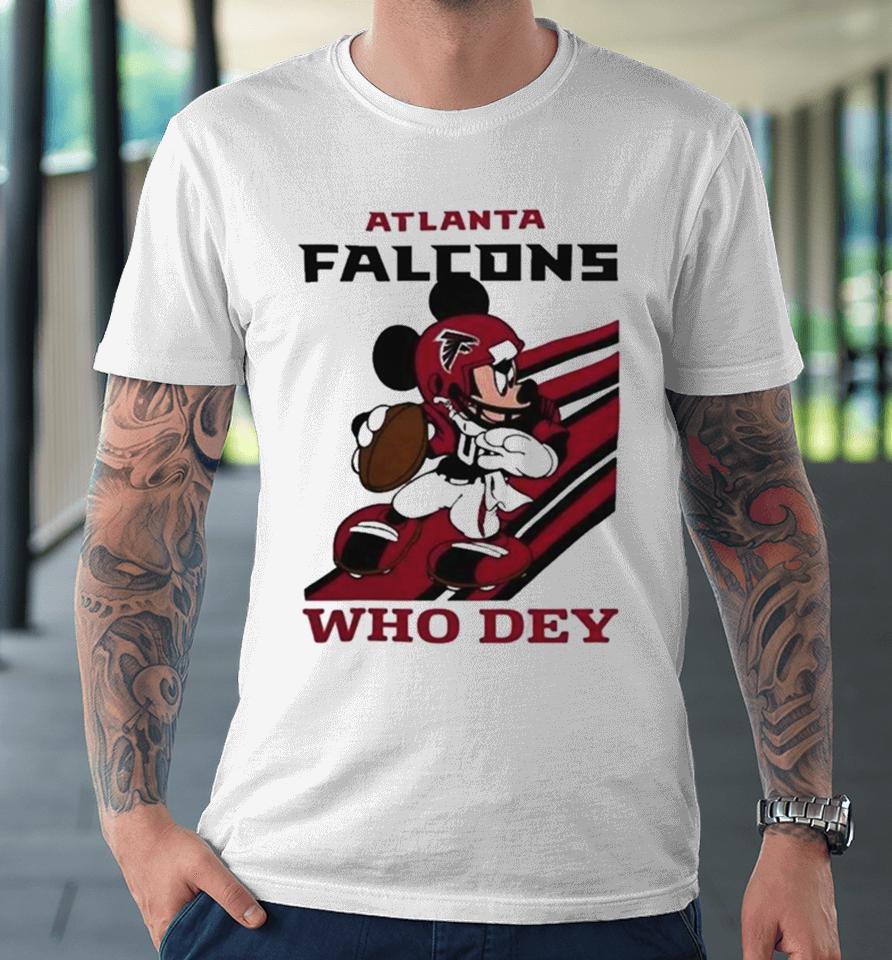Mickey Mouse Nfl Atlanta Falcons Football Player Who Dey Slogan Premium T-Shirt
