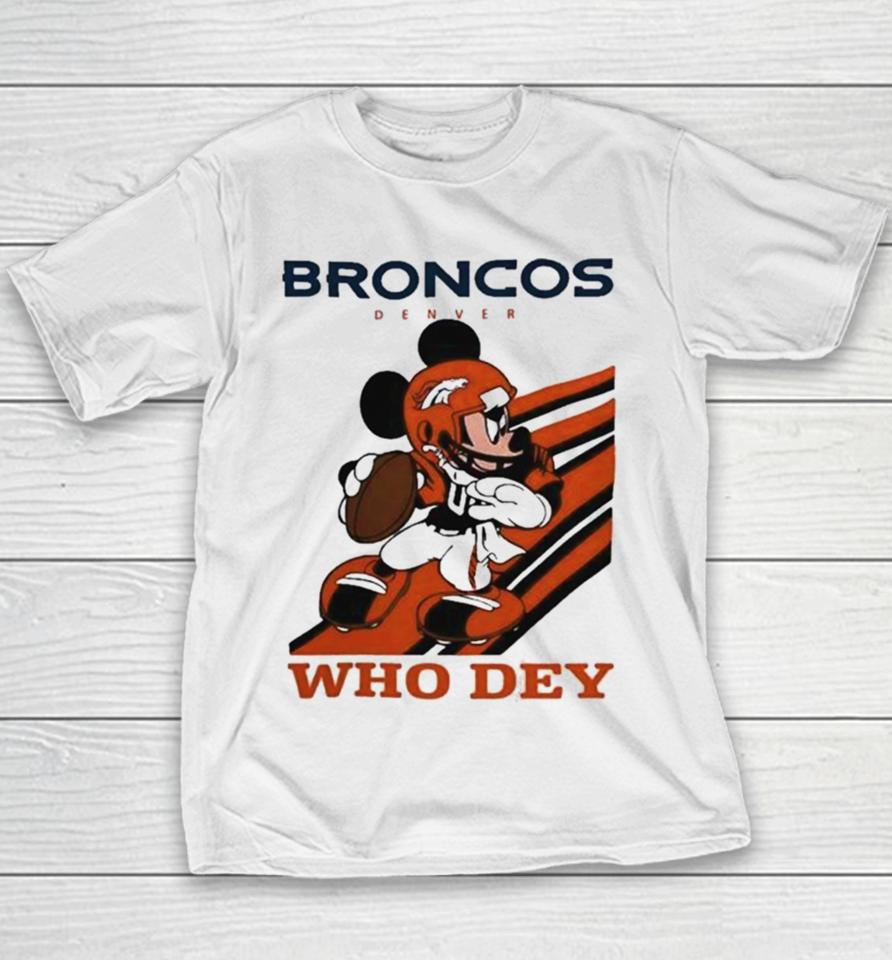 Mickey Mouse Nfl Denver Broncos Football Player Who Dey Slogan Youth T-Shirt