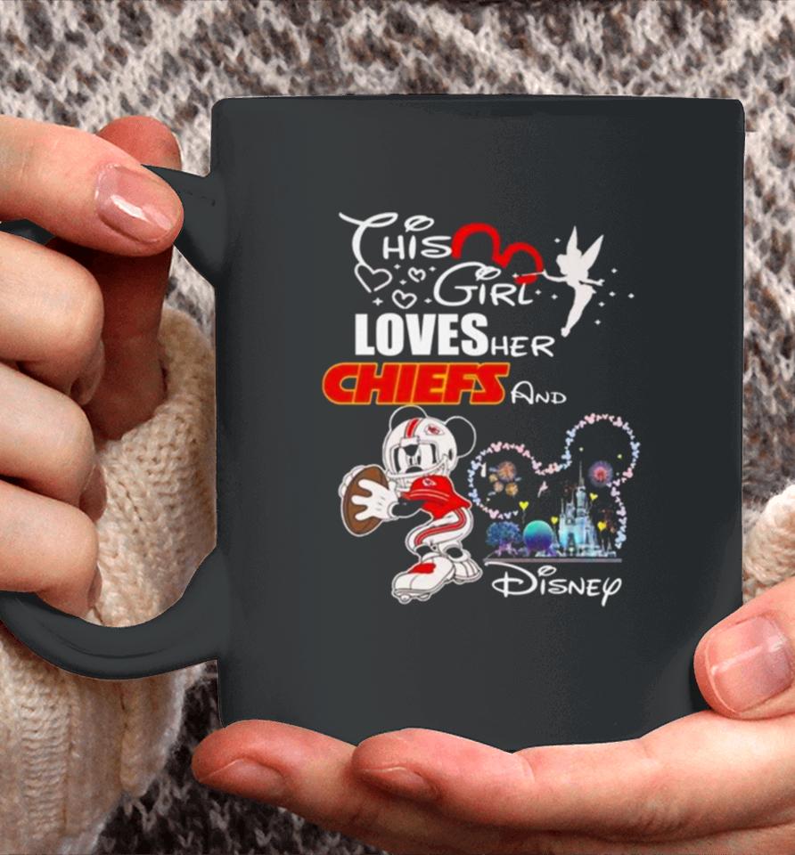 Mickey Mouse This Girl Loves Her Kansas City Chiefs And Disney 2024 Coffee Mug