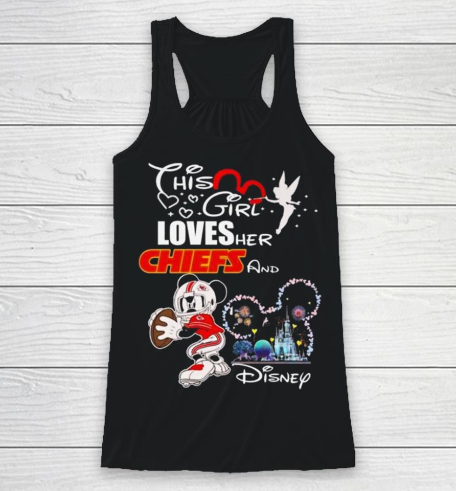 Mickey Mouse This Girl Loves Her Kansas City Chiefs And Disney 2024 Racerback Tank
