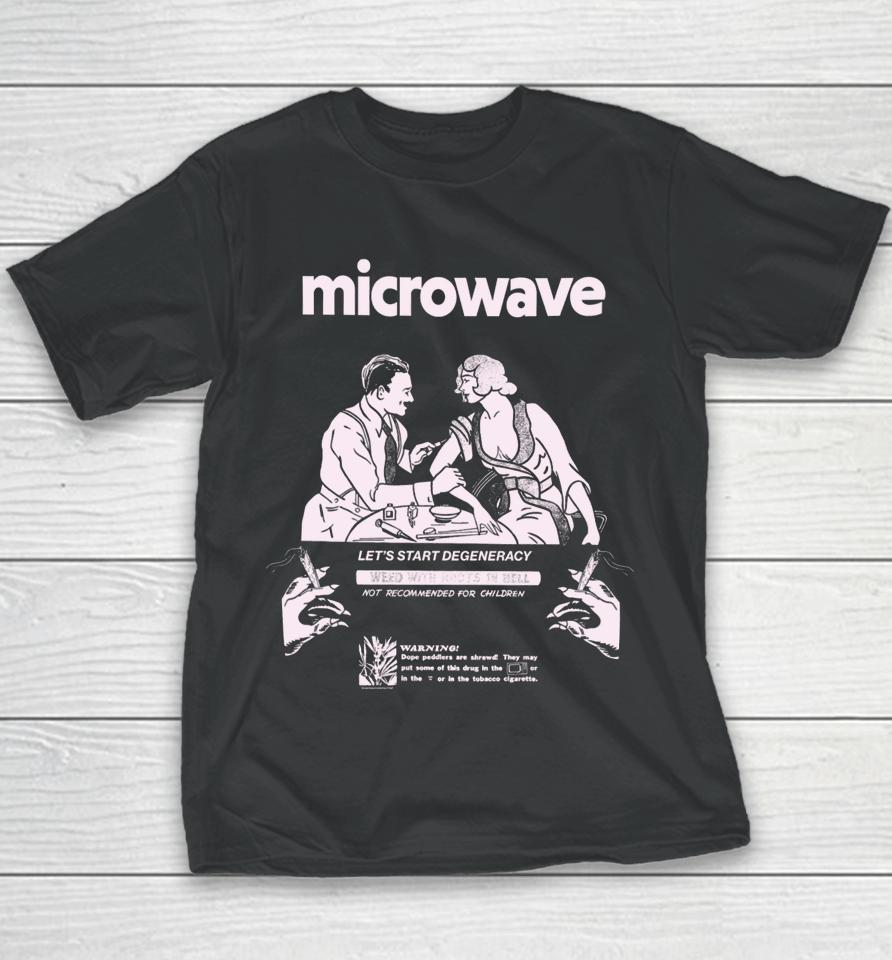 Microwave Let's Start Degeneracy Youth T-Shirt