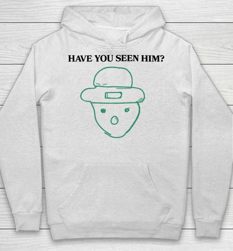 Middle Class Fancy Have You Seen Him Hoodie