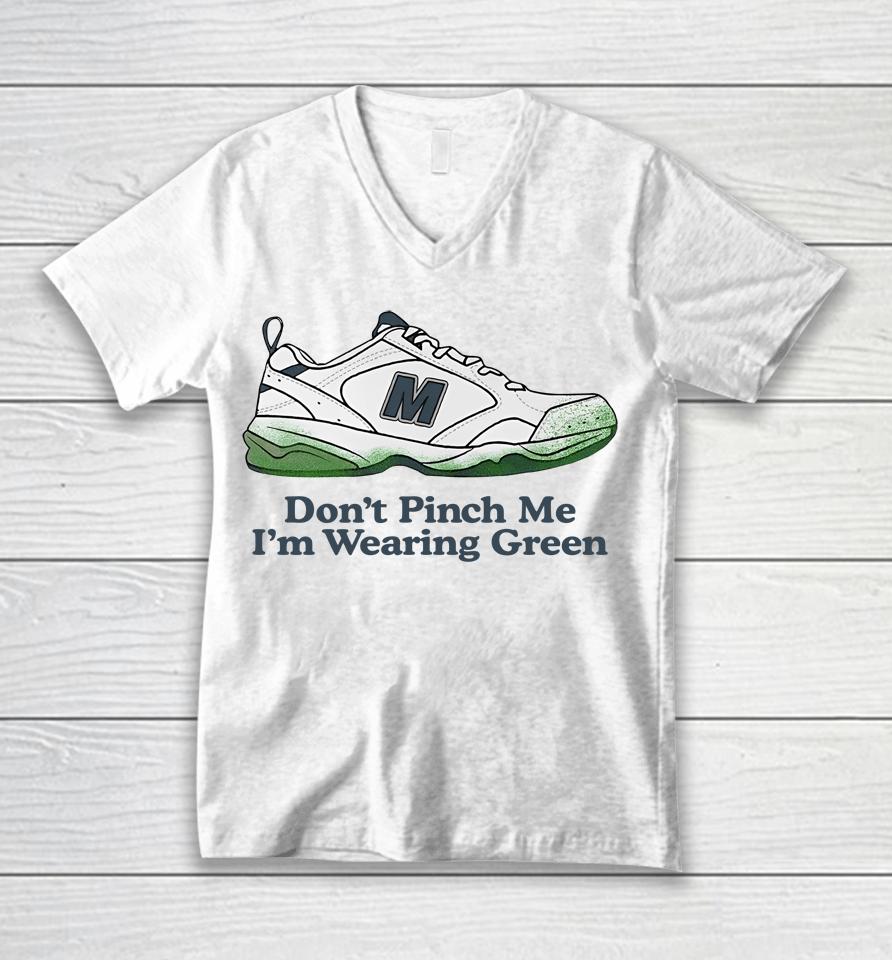 Middle Class Fancy Merch Don't Pinch Me I'm Wearing Green Unisex V-Neck T-Shirt