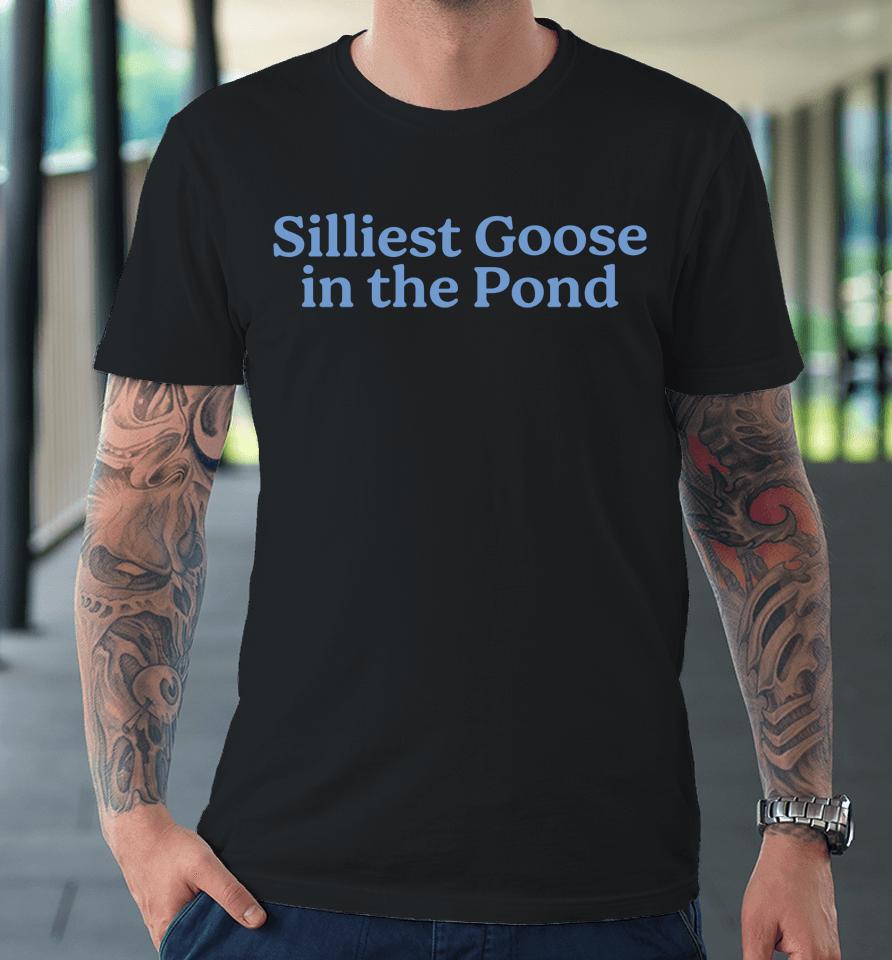 Middle Class Fancy Merch Silliest Goose In The Pond Premium T-Shirt