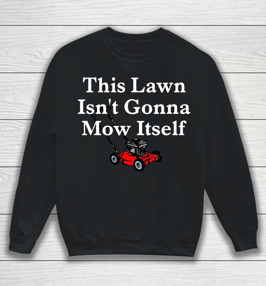Middle Class Fancy Mow Itself Sweatshirt