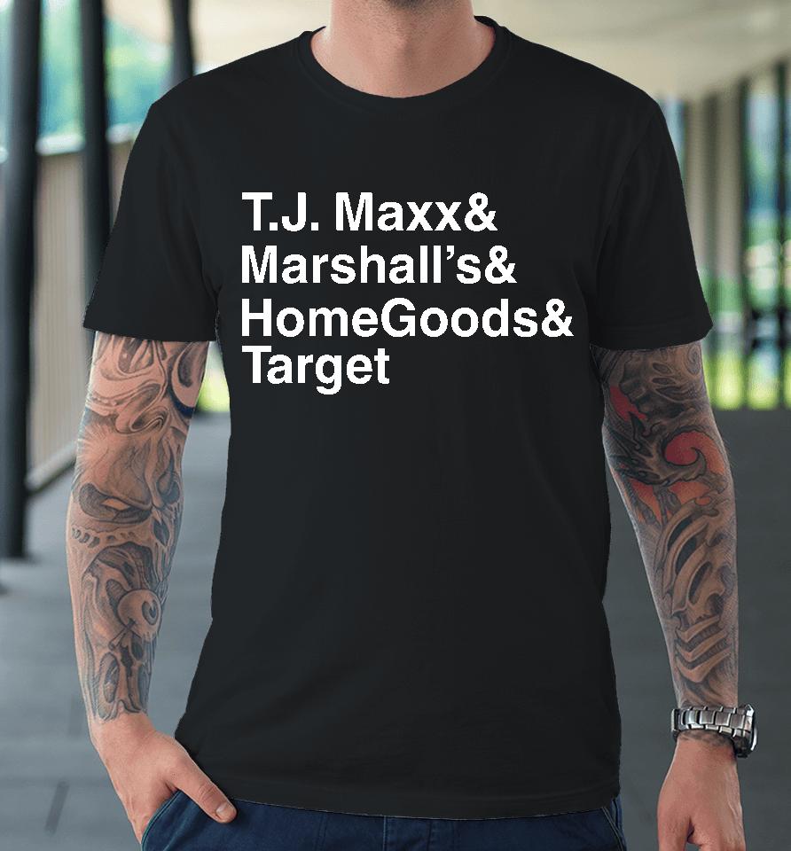 Middle Class Fancy Store Tj Maxx And Marshall's And Homegoods And Target Premium T-Shirt