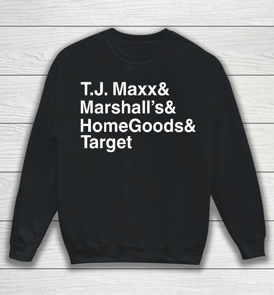 Middle Class Fancy Store Tj Maxx And Marshall's And Homegoods And Target Sweatshirt