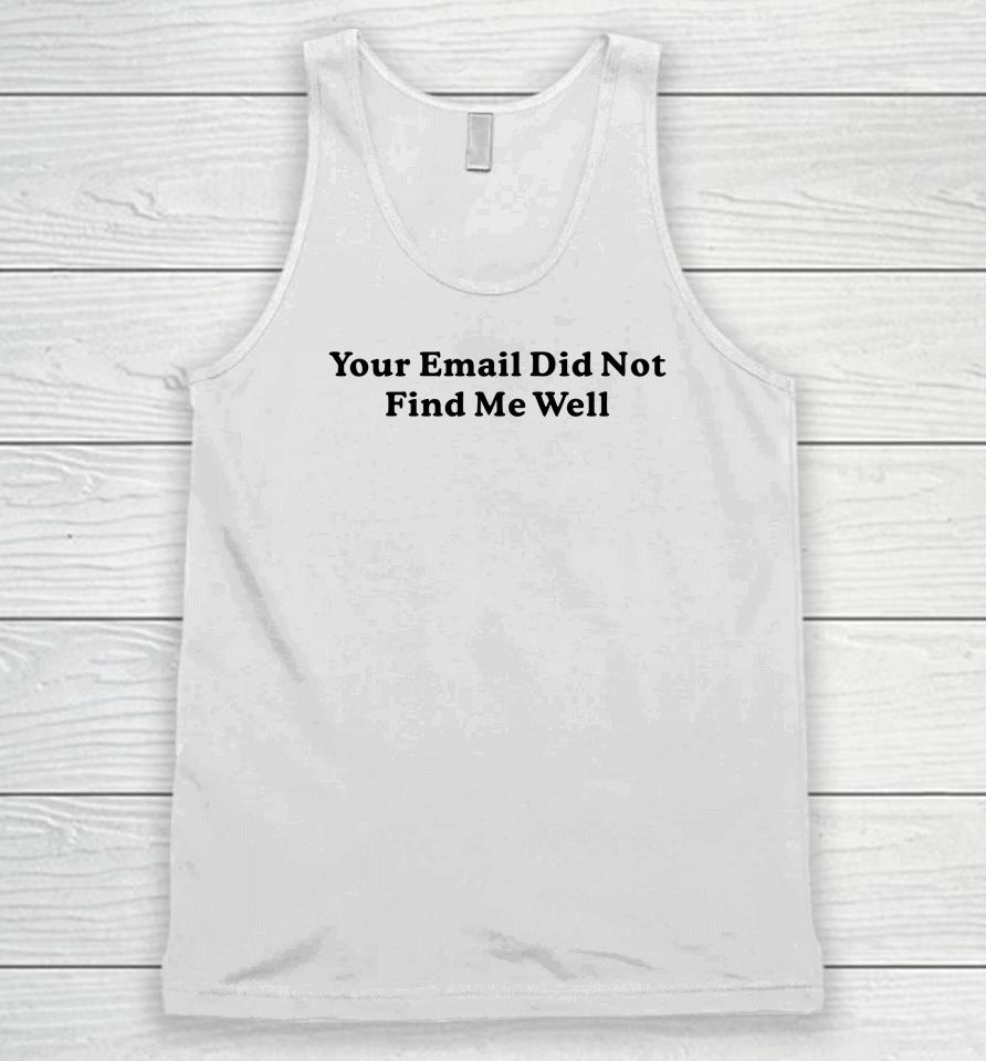 Middle Class Fancy Store Your Email Did Not Find Me Well Unisex Tank Top