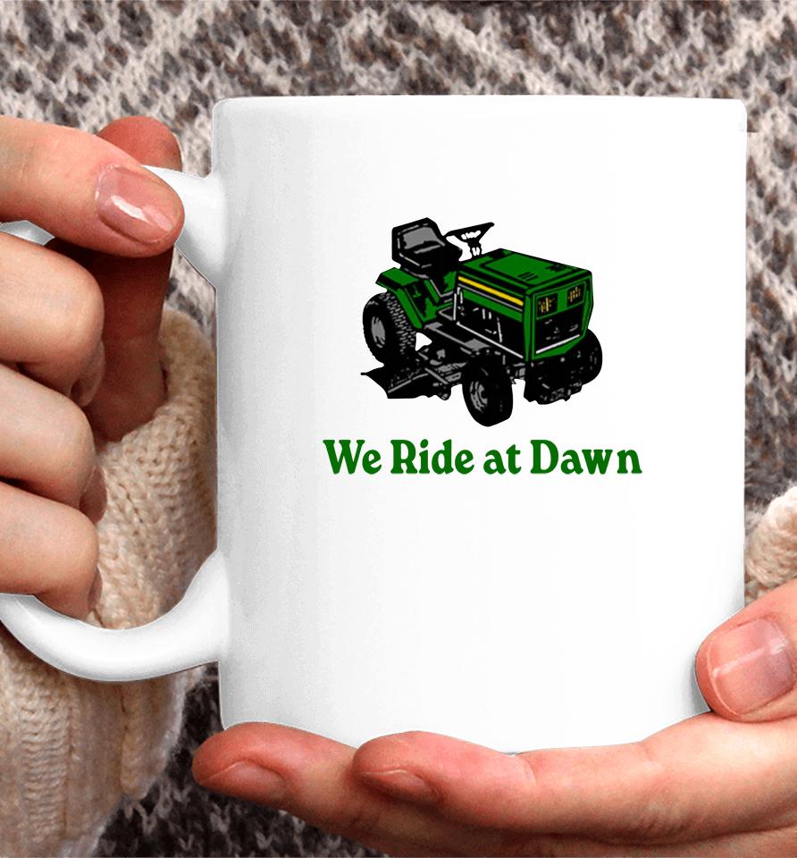 Middle Class Fancy We Ride At Dawn Coffee Mug
