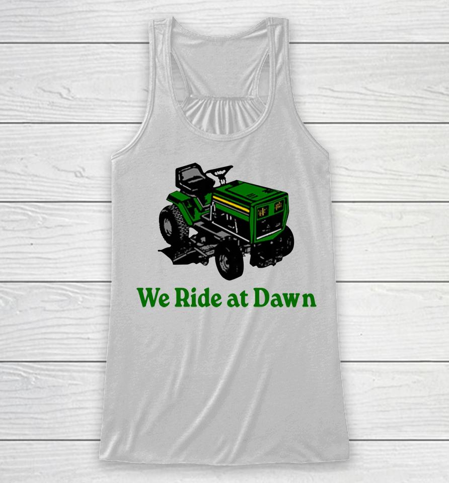 Middle Class Fancy We Ride At Dawn Racerback Tank