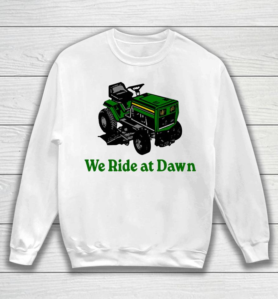 Middle Class Fancy We Ride At Dawn Sweatshirt