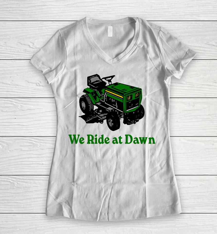 Middle Class Fancy We Ride At Dawn Women V-Neck T-Shirt