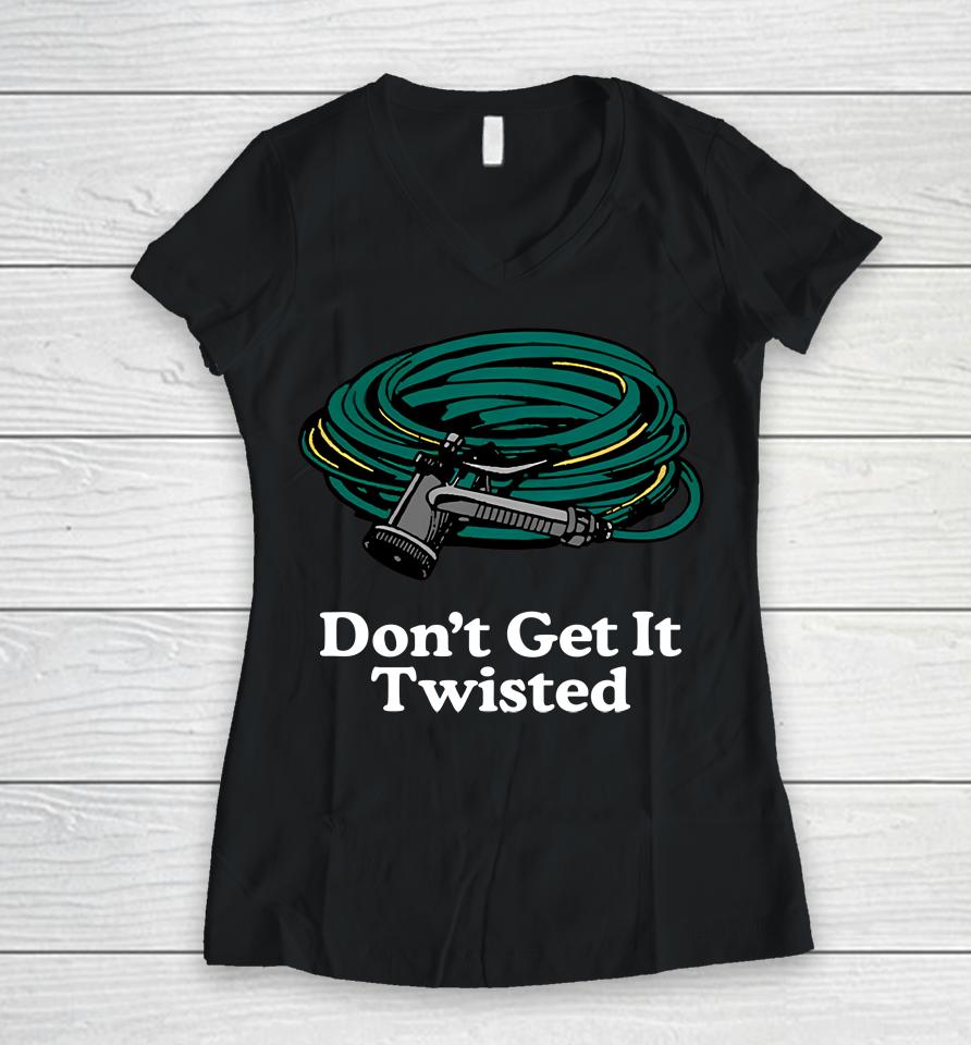 Middleclassfancy Don't Get It Twisted Women V-Neck T-Shirt