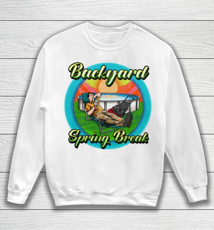 Middleclassfancy Merch Backyard Spring Break Sweatshirt