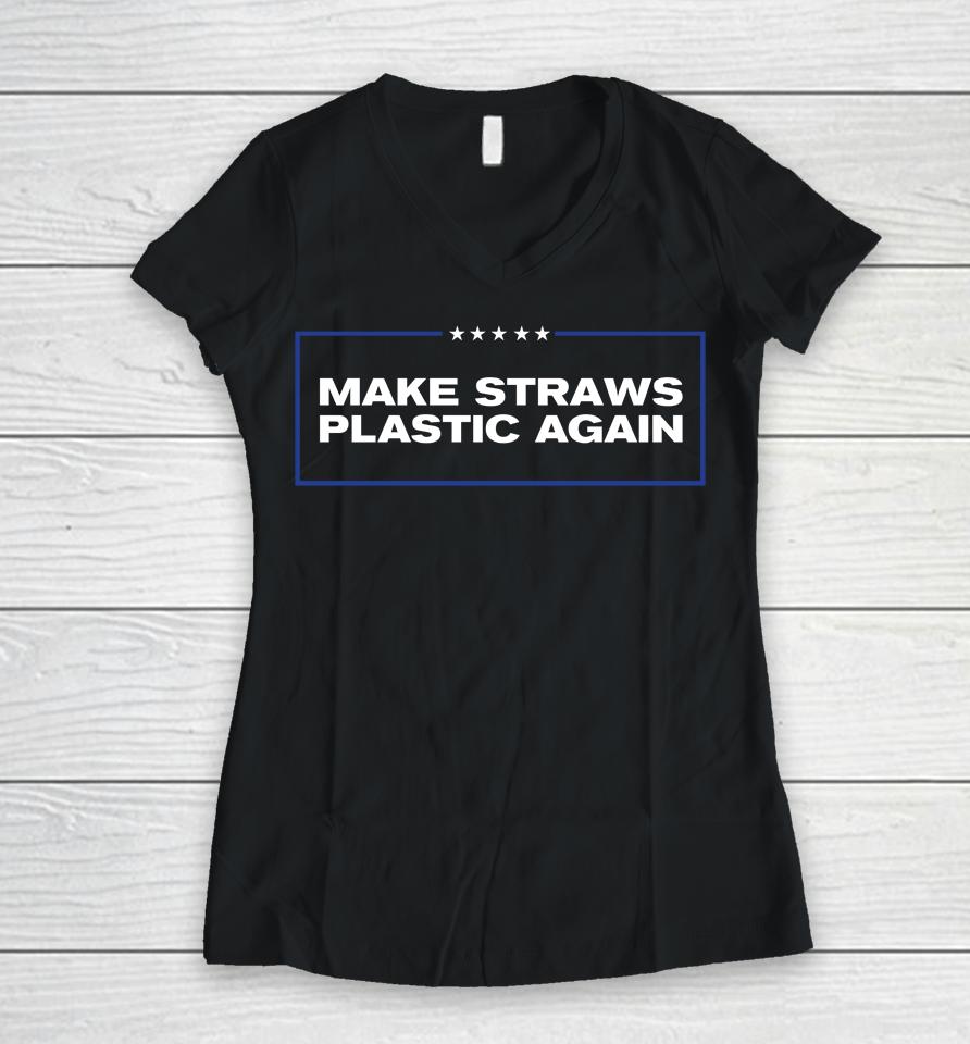Middleclassfancy Merch Make Straws Plastic Again Women V-Neck T-Shirt