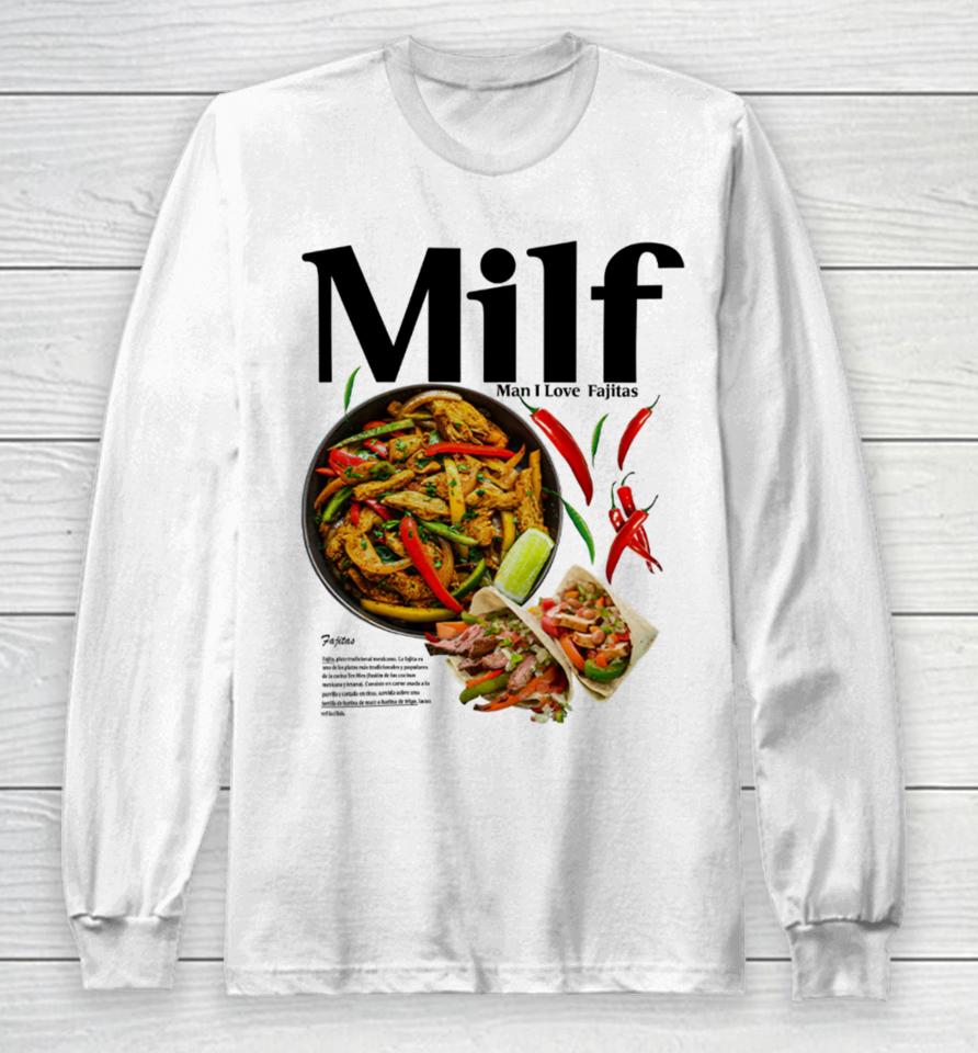 Middleclassfancy Merch Milf Man I Love Fajitas Long Sleeve T-Shirt