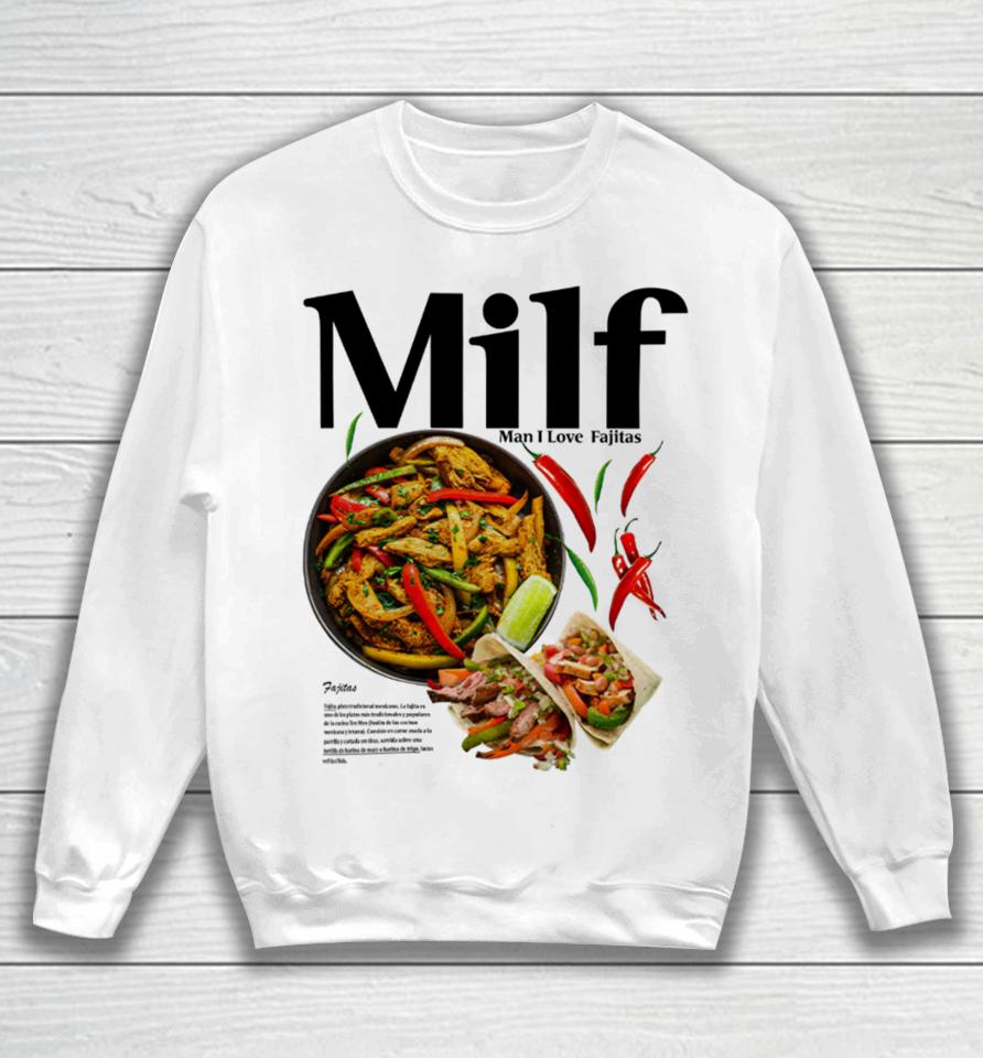 Middleclassfancy Merch Milf Man I Love Fajitas Sweatshirt