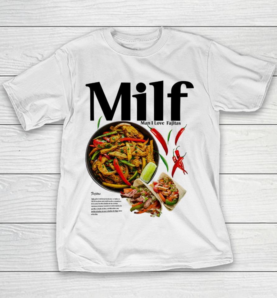 Middleclassfancy Merch Milf Man I Love Fajitas Youth T-Shirt