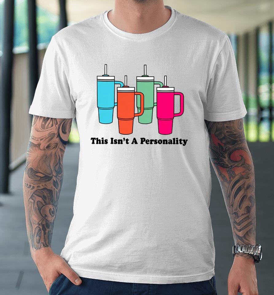 Middleclassfancy Merch This Isn’t A Personality Premium T-Shirt