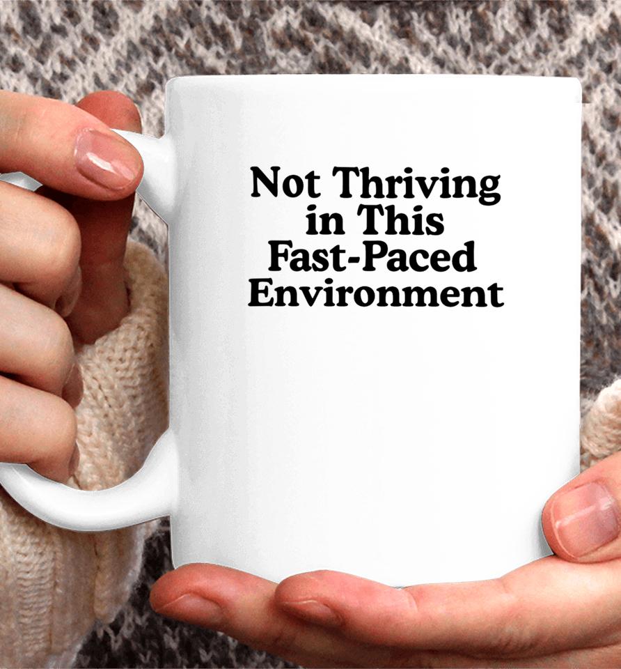 Middleclassfancy Not Thriving In This Fast-Paced Environment Coffee Mug