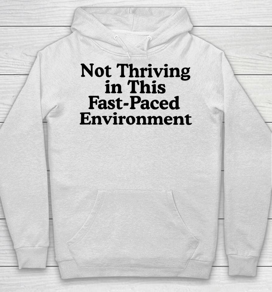 Middleclassfancy Not Thriving In This Fast-Paced Environment Hoodie