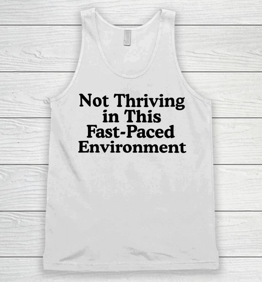 Middleclassfancy Not Thriving In This Fast-Paced Environment Unisex Tank Top