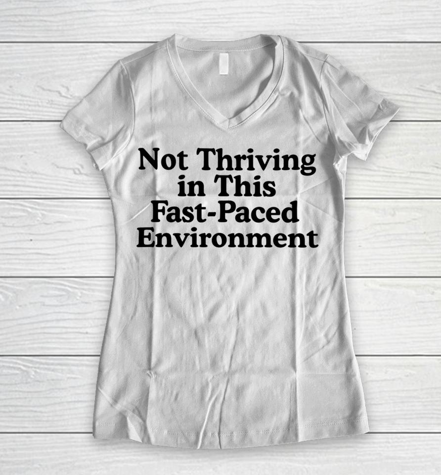 Middleclassfancy Not Thriving In This Fast-Paced Environment Women V-Neck T-Shirt