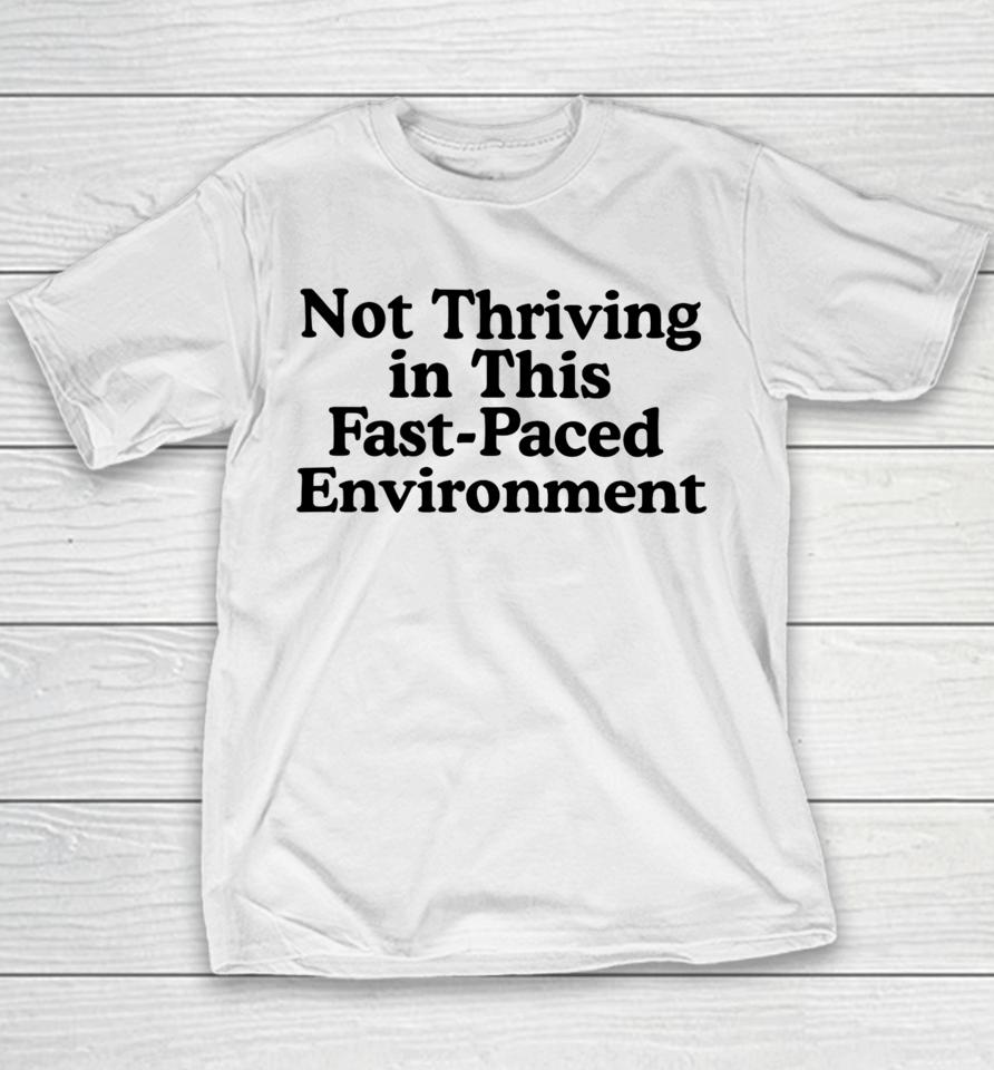 Middleclassfancy Not Thriving In This Fast-Paced Environment Youth T-Shirt