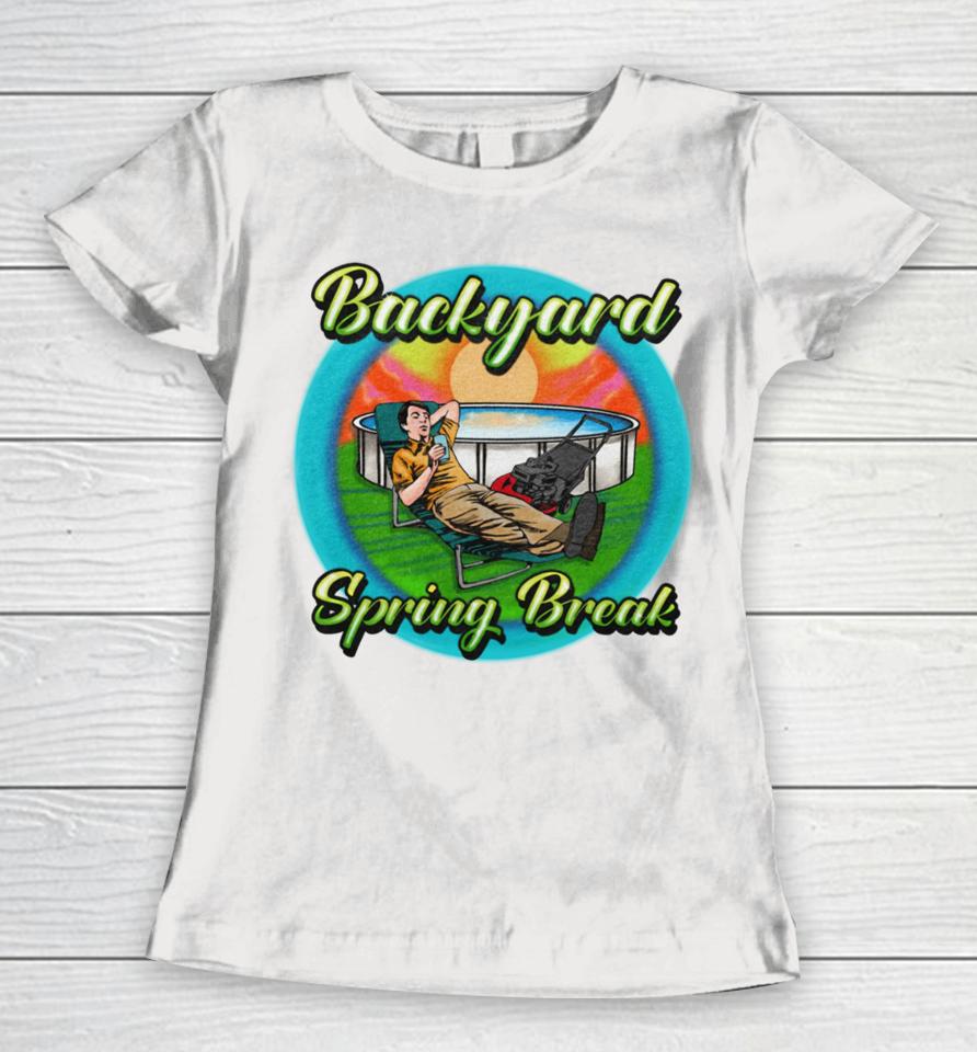Middleclassfancy Store Backyard Spring Break Women T-Shirt