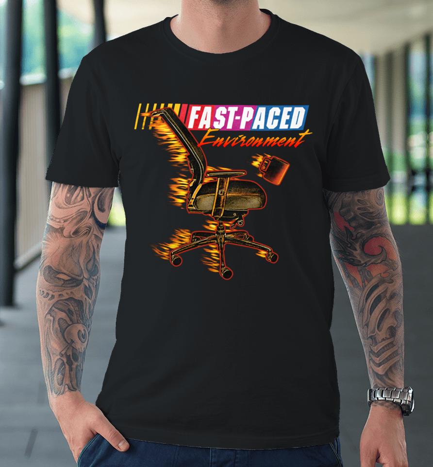 Middleclassfancy Store Fast Paced Environment Premium T-Shirt